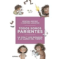 Todos somos parientes. La vida y los humanos a lo largo del tiempo (Spanish Edition)