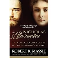 Nicholas and Alexandra: The Classic Account of the Fall of the Romanov Dynasty Nicholas and Alexandra: The Classic Account of the Fall of the Romanov Dynasty Paperback Kindle Audible Audiobook Hardcover Mass Market Paperback Spiral-bound