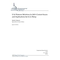 U.S.-Vietnam Relations in 2013: Current Issues and Implications for U.S. Policy