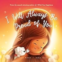 I Will Always Be Proud of You I Will Always Be Proud of You Hardcover Kindle Paperback