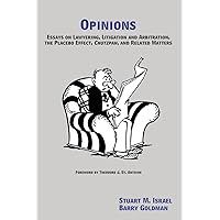 Opinions: Essays on Lawyering, Litigation and Arbitration, the Placebo Effect, Chutzpah, and Related Matters Opinions: Essays on Lawyering, Litigation and Arbitration, the Placebo Effect, Chutzpah, and Related Matters Paperback