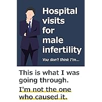 male infertility: Hospital visits male infertility: Hospital visits Kindle