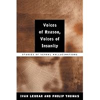 Voices of Reason, Voices of Insanity Voices of Reason, Voices of Insanity Paperback Kindle