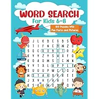 Word Search for Kids Ages 6-8 - 100 Word Find Puzzles with Fun Facts in Educational Themes for Kids Featuring Animals, Sports, Food, Space and Many More! Word Search for Kids Ages 6-8 - 100 Word Find Puzzles with Fun Facts in Educational Themes for Kids Featuring Animals, Sports, Food, Space and Many More! Paperback