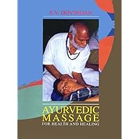 Ayurvedic Massage For Health And Healing Ayurvedic Massage For Health And Healing Kindle Hardcover