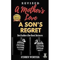 A Mother's Love A Son's Regret: Years Later: Includes Three Exclusive Poems A Mother's Love A Son's Regret: Years Later: Includes Three Exclusive Poems Paperback Kindle