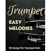 Easy Melodies Trumpet: 50 Songs For Trumpet Solo