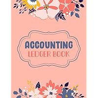 Accounting Ledger Book: A Simple Accounting Ledger Book for Bookkeeping and Small Business or Personal Use and Financial Planner Organizer with Account Ledger Book to Record Income