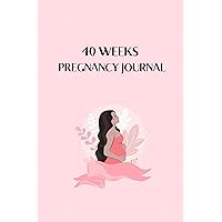 40 Weeks Pregnancy Journal: The Beginning: My First Trimester Journey