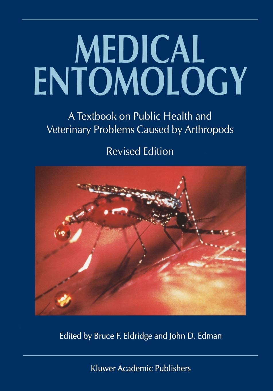 Medical Entomology: A Textbook on Public Health and Veterinary Problems Caused by Arthropods