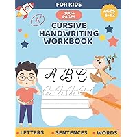 Cursive Handwriting Workbook For Kids Ages 8 - 12: A Practice Cursive Handwriting Workbook For Beginners To Learn To Write In Cursive Handwriting Workbook For Kids Ages 8 - 12: A Practice Cursive Handwriting Workbook For Beginners To Learn To Write In Paperback