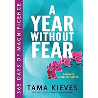 A Year Without Fear: 365 Days of Magnificence A Year Without Fear: 365 Days of Magnificence Paperback Audible Audiobook Kindle Audio CD