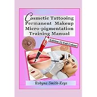 Cosmetic Tattooing Permanent Makeup Micro-Pigmentation Training Manual. Edition 12: Covers The Diploma in Cosmetic Tattooing, plus micro-needling. ... Training Manuals For Beauty Pathways Academy) Cosmetic Tattooing Permanent Makeup Micro-Pigmentation Training Manual. Edition 12: Covers The Diploma in Cosmetic Tattooing, plus micro-needling. ... Training Manuals For Beauty Pathways Academy) Hardcover Paperback