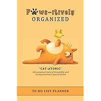 Paws-itively Organized To Do List Planner: Checklist Organizer and Dot Grid Paper Notebook, funny cats ‘catatonic’