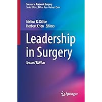 Leadership in Surgery (Success in Academic Surgery) Leadership in Surgery (Success in Academic Surgery) Paperback Kindle