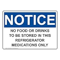Notice No Food Or Drinks To Be Stored In This Refrigerator Medications Only OSHA Label Decal, 7x5 inch Vinyl for Medical Facility