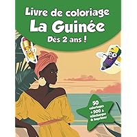 Livre de coloriage pour enfants - La Guinée (dès 2 ans): 50 coloriages + 500 à télécharger & imprimer ! (French Edition)