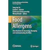 Food Allergens: Best Practices for Assessing, Managing and Communicating the Risks (Food Microbiology and Food Safety) Food Allergens: Best Practices for Assessing, Managing and Communicating the Risks (Food Microbiology and Food Safety) Kindle Hardcover Paperback