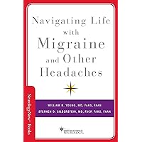 Navigating Life with Migraine and Other Headaches (Brain and Life Books) Navigating Life with Migraine and Other Headaches (Brain and Life Books) Paperback Kindle Audible Audiobook Audio CD