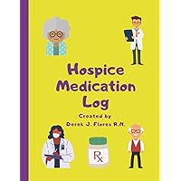 Hospice Medication Log: Empowering Patients & Caregivers Hospice Medication Log: Empowering Patients & Caregivers Paperback