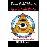 From Cold War to New World Order: How the Global Landscape is Changing From Cold War to New World Order: How the Global Landscape is Changing Kindle Paperback