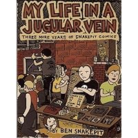My Life in a Jugular Vein: Three More Years of Snakepit Comics (Comix) My Life in a Jugular Vein: Three More Years of Snakepit Comics (Comix) Paperback