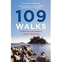 109 Walks in British Columbia’s Lower Mainland 109 Walks in British Columbia’s Lower Mainland Paperback Kindle