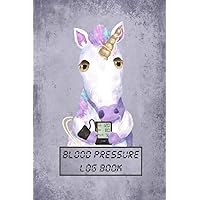 Blood Pressure Log Book: Cute Unicorn with Blood Pressure Monitor Art, Track, Record & Monitor Blood Pressure at Home, Simple Journal Book for Daily Readings Blood Pressure Log Book: Cute Unicorn with Blood Pressure Monitor Art, Track, Record & Monitor Blood Pressure at Home, Simple Journal Book for Daily Readings Paperback