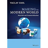 Making the Modern World - Materials and Dematerialization Making the Modern World - Materials and Dematerialization Paperback Kindle