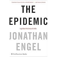The Epidemic: A Global History of Aids The Epidemic: A Global History of Aids Kindle Hardcover