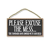 Honey Dew Gifts Funny Sign, Please Excuse the Mess our Standards Have Lowered with Each Child 5 inch by 10 inch Hanging Wall Art, Decorative Wood Sign, Home Decor, 75606