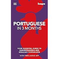 Portuguese in 3 Months with Free Audio App: Your Essential Guide to Understanding and Speaking Portuguese (DK Hugo in 3 Months Language Learning Courses) Portuguese in 3 Months with Free Audio App: Your Essential Guide to Understanding and Speaking Portuguese (DK Hugo in 3 Months Language Learning Courses) Paperback Kindle