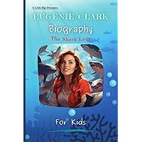 Eugenie Clark Biography For Kids: A Little Big Dreamers Biography Eugenie Clark Biography For Kids: A Little Big Dreamers Biography Paperback