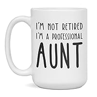 Jaynom I'm not Retired I'm a Professional Aunt Funny Mothers Day Mug, 15-Ounce White