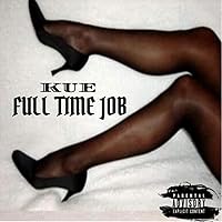 full time job [Explicit]