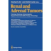 Renal and Adrenal Tumors: Pathology, Radiology, Ultrasonography, Magnetic Resonance (MRI), Therapy, Immunology Renal and Adrenal Tumors: Pathology, Radiology, Ultrasonography, Magnetic Resonance (MRI), Therapy, Immunology Paperback