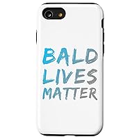 iPhone SE (2020) / 7 / 8 Bald Lives Matter Funny Bald T Shirts Men Bald Funny Sayings Case