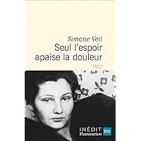 Seul l'espoir apaise la douleur (French Edition) Seul l'espoir apaise la douleur (French Edition) Kindle Paperback Pocket Book