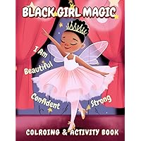 Black Girl Coloring Book With Positive Affirmations:An Inspirational Coloring and Activity Book for kids ages 4-8, build confidence and self ... Book For Kids (Coloring Book for Black Girls) Black Girl Coloring Book With Positive Affirmations:An Inspirational Coloring and Activity Book for kids ages 4-8, build confidence and self ... Book For Kids (Coloring Book for Black Girls) Paperback