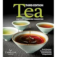 Tea: History, Terroirs, Varieties Tea: History, Terroirs, Varieties Paperback