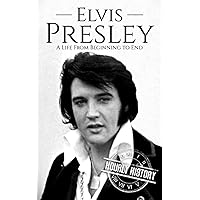 Elvis Presley: A Life from Beginning to End (Large Print Biography Books)