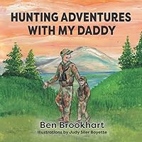 Hunting Adventures with My Daddy (My Daddy Series) Hunting Adventures with My Daddy (My Daddy Series) Paperback Kindle Hardcover