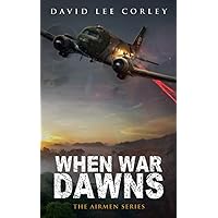 When War Dawns: A Vietnam War Novel (The Airmen Series)