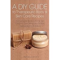 A DIY Guide to Therapeutic Body and Skin Care Recipes: Homemade Body Lotions, Skin Creams, Whipped Butters, and Herbal Balms and Salves (The Art of the Bath) A DIY Guide to Therapeutic Body and Skin Care Recipes: Homemade Body Lotions, Skin Creams, Whipped Butters, and Herbal Balms and Salves (The Art of the Bath) Paperback Kindle