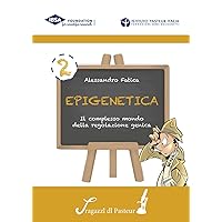 Epigenetica: Il complesso mondo della regolazione genica (I ragazzi di Pasteur) (Italian Edition)
