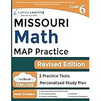 Missouri Assessment Program Test Prep: 6th Grade Math Practice Workbook and Full-length Online Assessments: MAP Study Guide (MO MAP by Lumos Learning)