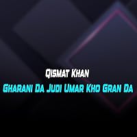 Gharani Da Judi Umar Kho Gran Da