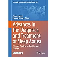 Advances in the Diagnosis and Treatment of Sleep Apnea: Filling the Gap Between Physicians and Engineers (Advances in Experimental Medicine and Biology, 1384) Advances in the Diagnosis and Treatment of Sleep Apnea: Filling the Gap Between Physicians and Engineers (Advances in Experimental Medicine and Biology, 1384) Hardcover Kindle Paperback