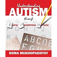 Understanding Autism through Rapid Prompting Method Understanding Autism through Rapid Prompting Method Paperback