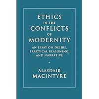 Ethics in the Conflicts of Modernity Ethics in the Conflicts of Modernity Paperback Kindle Hardcover